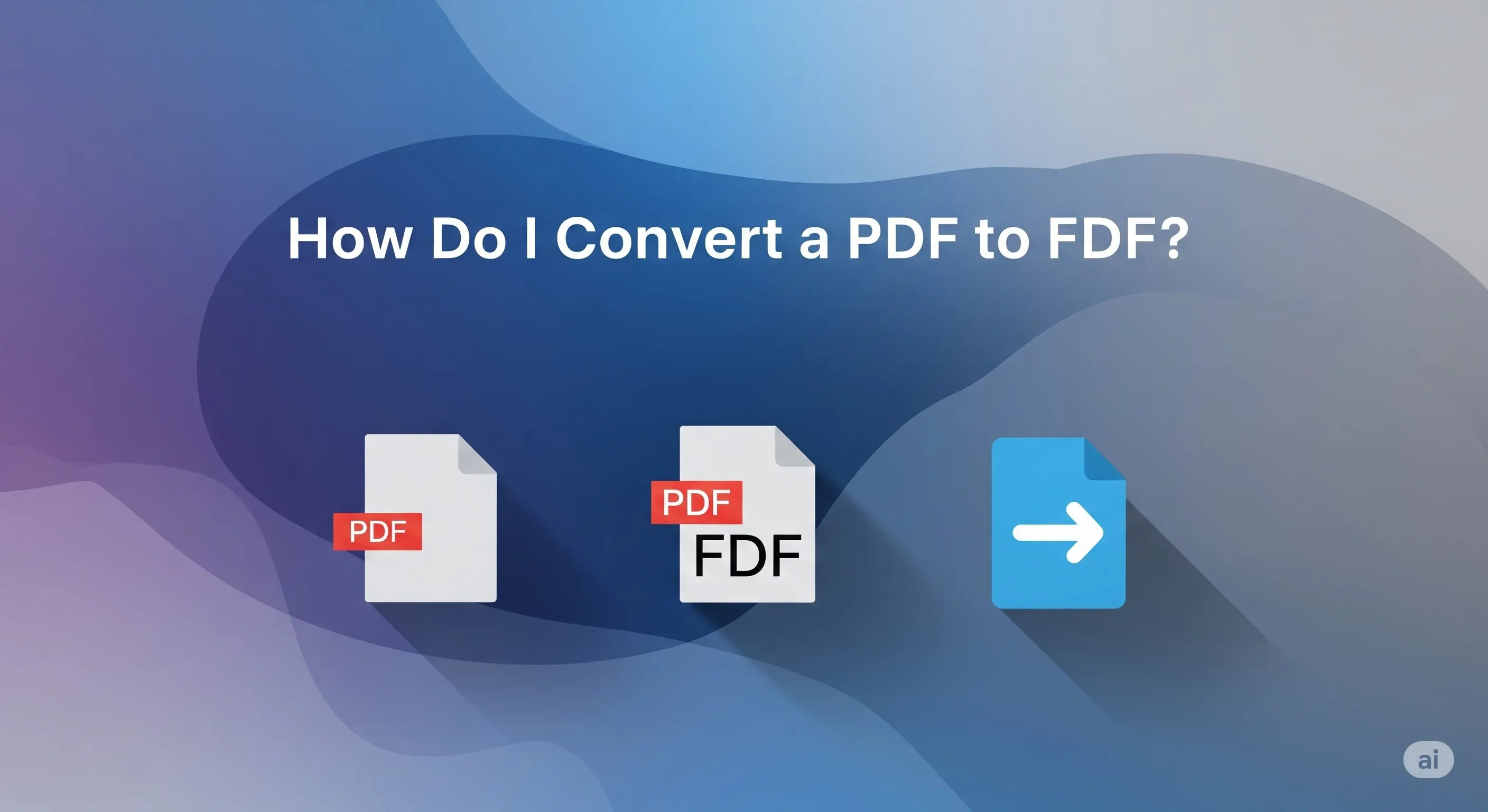Title - How Do I Convert a PDF to FDF?