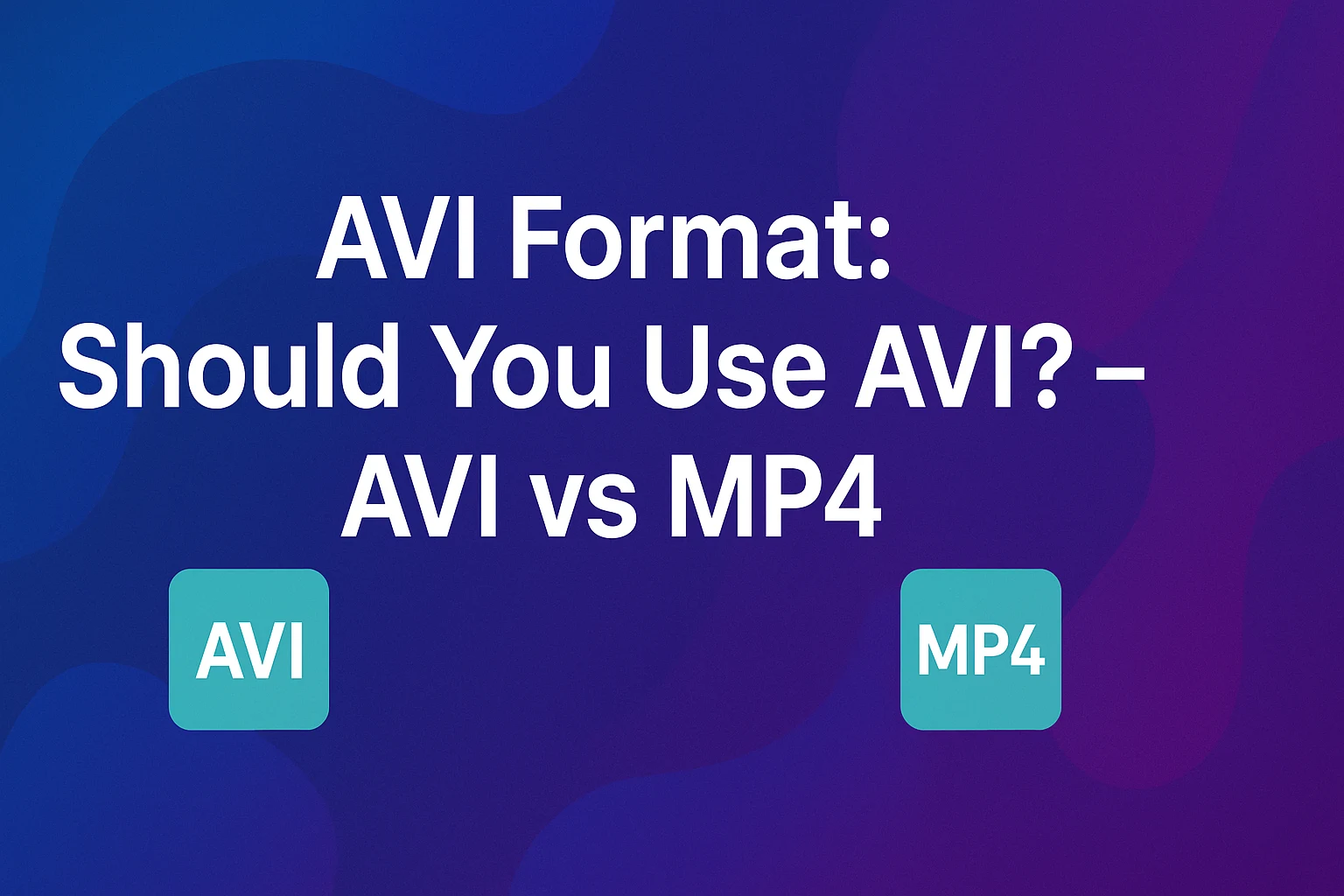 หัวข้อเรื่อง - รูปแบบ AVI: ควรใช้ AVI หรือไม่? - AVI vs MP4